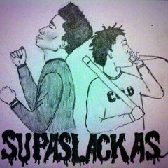 SupaSlackas - Slackas Stop Slackin! (Prod. Hames)