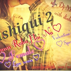 Sunn Raha Hai Na Female Aashiqui 2 With Dialogue Mix Dj Manoj....