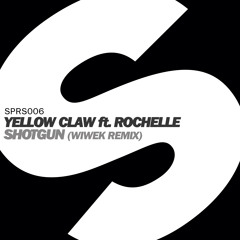 Yellow Claw ft. Rochelle - Shotgun (Wiwek Remix)