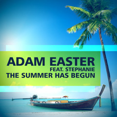 The Summer Has Begun (Radio Edit) Adam Easter Ft. Stephanie.mp3