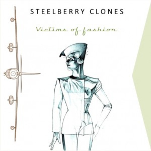 Steelberry Clones - Victims Of Fashion