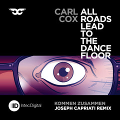 Carl Cox - Kommen Zusammen - Joseph Capriati Remix - Intec