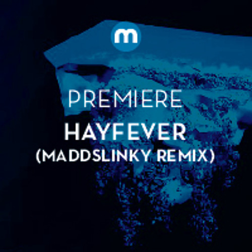 Premiere: Hayfever 'Ground Collapse' (Maddslinky remix)