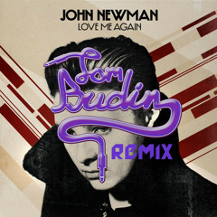 John Newman - Love Me Again (Tom Budin Remix)