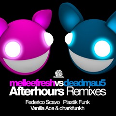 Melleefresh vs deadmau5 / Afterhours (Vanilla Ace & dharkfunkh Remix)