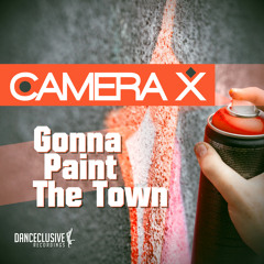 Camera X - Gonna Paint The Town (Platinum Project Remix Edit)