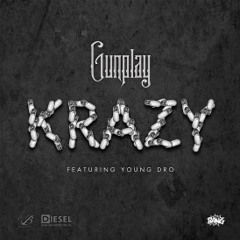 GunPlay Feat. Young Dro "Krazy"
