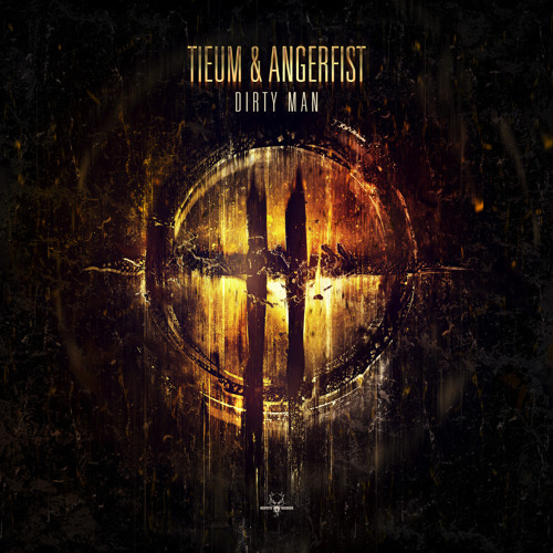 Tieum & Angerfist - Dirty Man