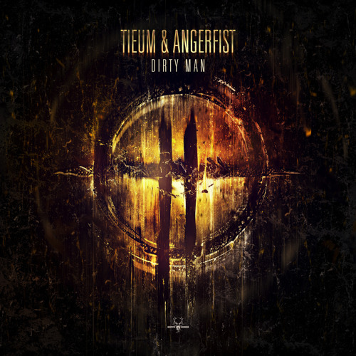 Tieum & Angerfist - Dirty Man