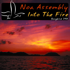 TEASER Songbird 348-0 Noa Assembly - Into The Fire (Extended Version)