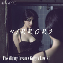 The Mighty Cream x Gully x Low-Ki - Mirrors (Original Mix)