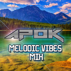 ApoK - February "Melodic Vibes" Mix [FREE DOWNLOAD]