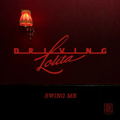 Driving Lolita - 'Swing Me' (Barbarix Remix)
