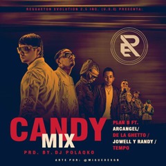 Plan - B Ft. Tempo, Arcangel, De La Ghetto, Jowell & Randy - Candy (Mix) - [Dj Cristian] (R.P)™