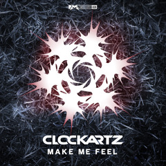 Clockartz - Make Me Feel (Radio Edit)