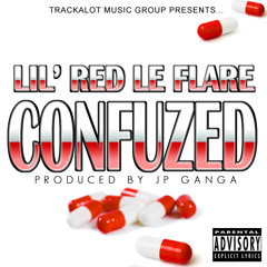 "Confuzed" by Lil' Red