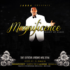 JABBA PRESENTS: "MAGNIFICENCE" THE OFFICIAL PROMO MIX 2014