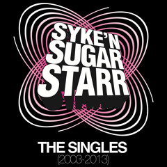 Syke'n'Sugarstarr - The Singles (2003-2014)