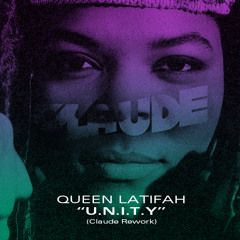 Queen Latifah - U.N.I.T.Y (Claude Rework)