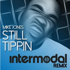 Mike Jones - Still Tippin (Intermodal Remix)