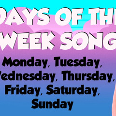Days Of The Week Song!