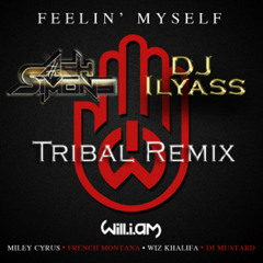 Will.i.am Ft. Miley Cyrus - Feelin' Myself (#Ash Simons & DJ Ilyass Tribal Remix 126-110-126)