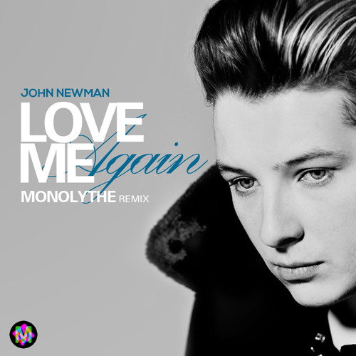 John Newman Love Me Again Remix