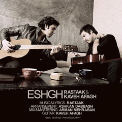 Rastaak & Kaveh Afagh - Eshgh