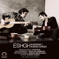 Rastaak & Kaveh Afagh - Eshgh | رستاک و کاوه آفاق - عشق