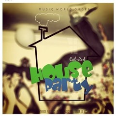 Cal - Rod - House Party