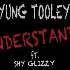 Understand Ft. Shy Glizzy