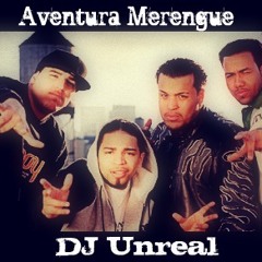 DJ Unreal - Aventura Merengue Mix