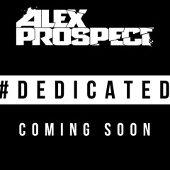 Alex Prospect -  #DEDICATED