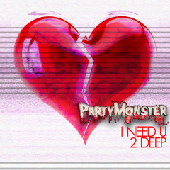 PartyMonster - I Need U