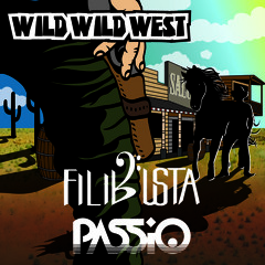 Filibusta & PASSiO - Wild Wild West [FREE DOWNLOAD]