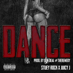 @StueyRock Dance Ft. Juicy J (Dirty) (Produced by @IAmDunDeal)
