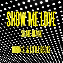 Robin S. vs Little Boots - Show Me Love (Shake Remix)