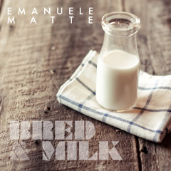 Emanuele Matte - Bred & Milk