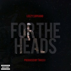 For the Heads (Produced by Truss1)