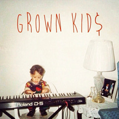 Grown Kid$ Prod. by TUAMIE
