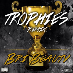 BRI BEAUTY - "Trophies" remix