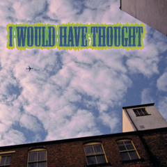 I Would Have Thought - musique Nigel Homer