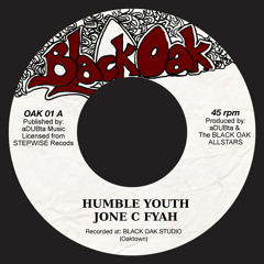 Jone C Fyah & Black Oak Roots Allstars - Humble Youth (take1)