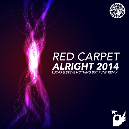 Red Carpet - Alright 2014 (Lucas & Steve Nothing But Funk Remix)