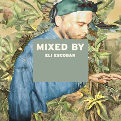 MIXED BY Eli Escobar