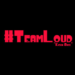 Team Loud (Big Tech, FL, D. Wayne) - Kickin Back