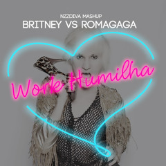 Work Humilha - Britney vs Romagaga (NZZDIVA MASHUP)