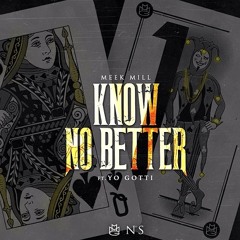 Meek Mill - Know No Better