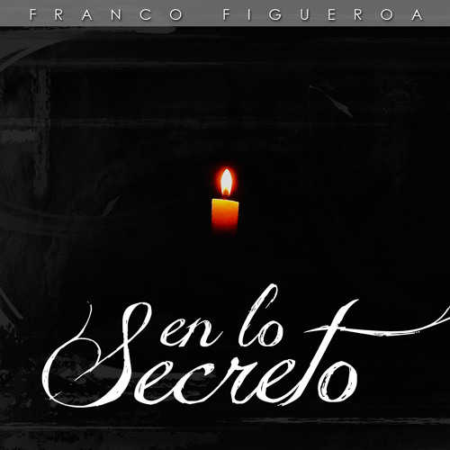 Franco Figueroa - En lo secreto
