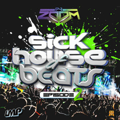 Dj Zoom - Sick House Of Beatz -Episode 2